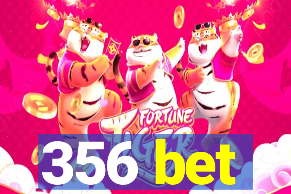 356 bet